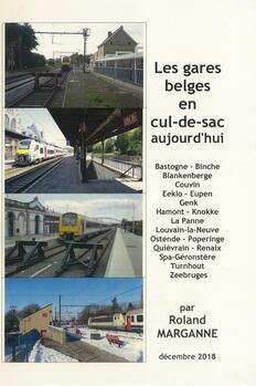 Les gares belges en cul-de-sac aujourd'hui. Bastogne. Binche. Blankenberge. Couvin. Eeklo. Eupen. Genk. Hamont. Knokke. La Panne. louvain-la-Neuve. Ostende. Poperinge. Quiévrain. Renaix. Spa-Géronstère. Turnhout. Zeebruges